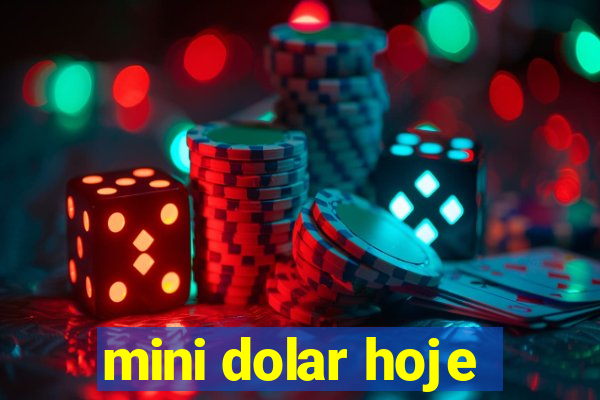 mini dolar hoje